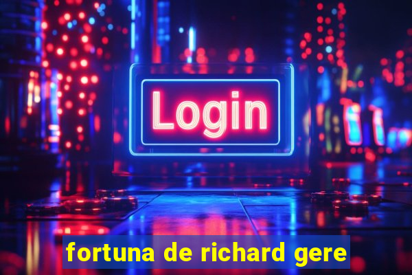 fortuna de richard gere